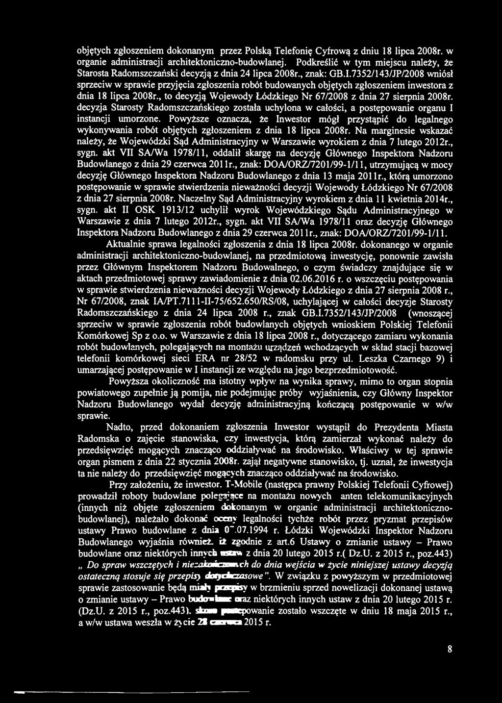 7352/143/JP/2008 wniósł sprzeciw w sprawie przyjęcia zgłoszenia robót budowanych objętych zgłoszeniem inwestora z dnia 18 lipca 2008r.