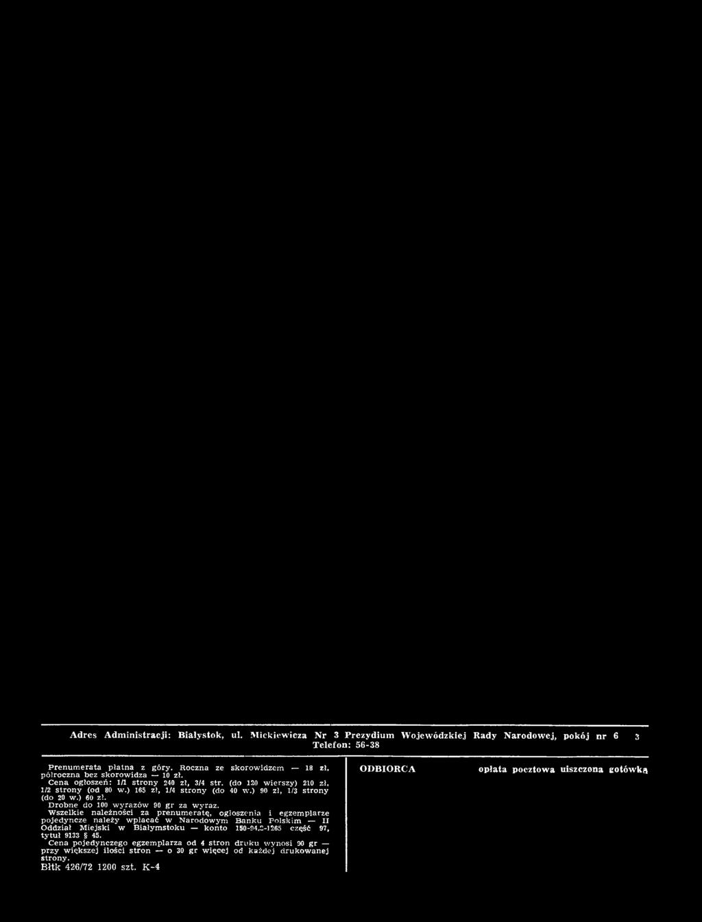 W szelkie należności za prenum eratę, ogłoszenia i egzem plarze pojedyncze należy w płacać w N arod ow ym Banku Polskim II Oddział M