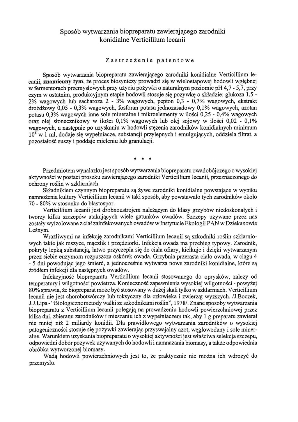 Sposób wytwarzania biopreparatu zawierającego zarodniki konidialne Verticillium lecanii Zastrzeżenie patentowe Sposób wytwarzania biopreparatu zawierającego zarodniki konidialne Verticillium lecanii,