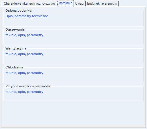 Certyfikat 11.4.1.3 Zakładka Instalacje Rys 443. Zakładka Instalacje OSŁONA BUDYNKU - pole do edycji przez użytkownika, należy w nim wpisywać opis zastosowanej izolacji przegród.