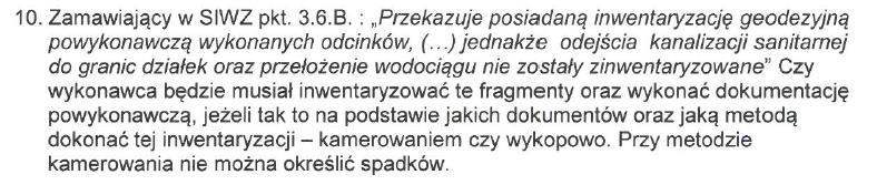 Wykonawca będzie zobowiązany wykonać inwentaryzację geodezyjną powykonawczą wszystkich wykonanych a niezinwentaryzowanych odcinków kanalizacji sanitarnej