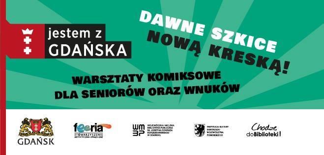 WARSZTATY KOMIKSOWE DAWNE SZKICE NOWĄ KRESKĄ warsztaty komiksowe dla seniorów oraz wnuków Seniorze/Seniorko! Chcesz podzielić się niezwykłymi historiami związanymi z Gdańskiem?