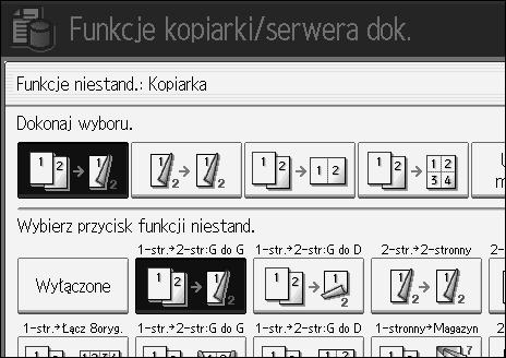 Funkcje kopiarki/serwera dokumentów Funkcje niestand.: Kopiarka Przyciskom funkcji kopiowania moåna przydzieliæ szeãæ czêsto uåywanych funkcji.