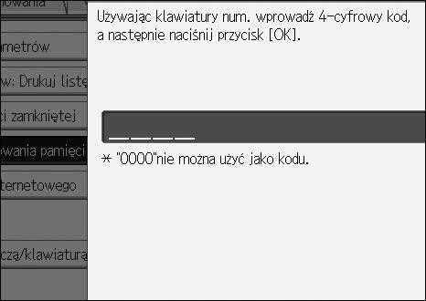 Ustawienia poczàtkowe Zarejestruj kod blokowania pamiêci Zarejestruj kod blokady pamiêci do wprowadzenia przed drukowaniem dokumentów, jeãli funkcja Blokada pamiêci jest aktywna.