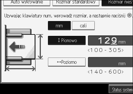 Funkcje faksu L Wprowadä rozmiar pionowy papieru przy uåyciu przycisków numerycznych, a nastêpnie naciãnij przycisk {q}. 4 Okreãl rozmiar pionowy z zakresu od 100 mm (4,0") do 305 mm (12,0").