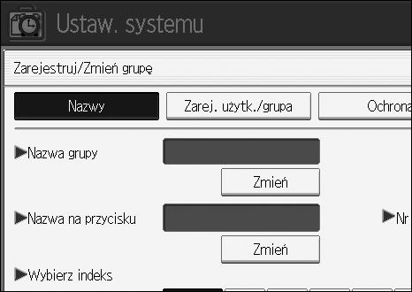 Rejestrowanie nazw w grupie F Naciãnij przycisk [Zmieñ] dla opcji "Nazwa grupy". G Wprowadä nazwê grupy i naciãnij przycisk [OK]. Nazwa na przycisku zostanie ustawiona automatycznie.