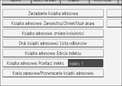 Ustawienia systemowe 2 Druk ksiàåki adresowej: Lista odbiorców Moåna drukowaæ listê odbiorców zarejestrowanych w ksiàåce adresowej.