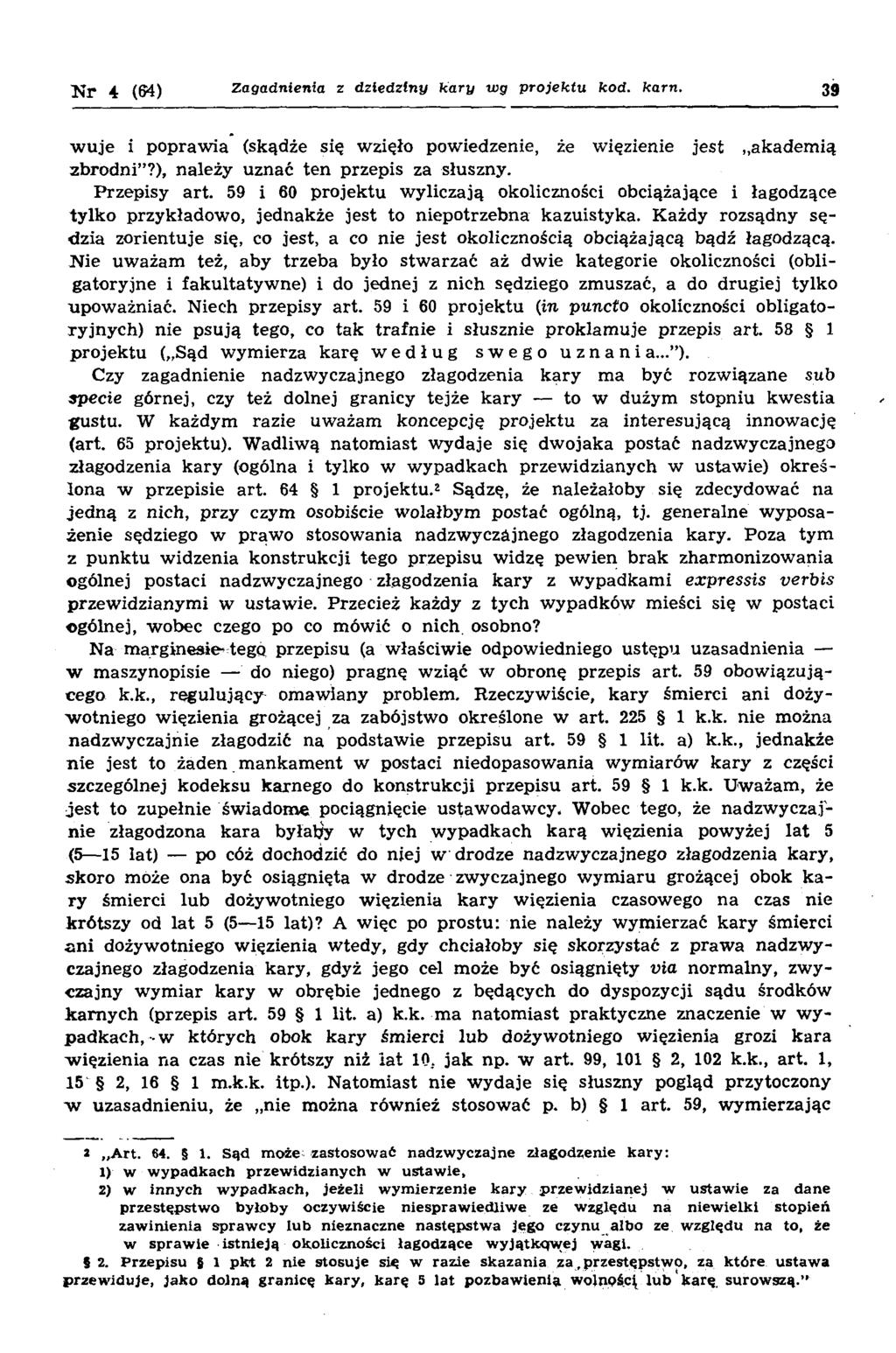 N r 4 (64) Z a g a d n ie n ia z d z ie d z in y k a r y w g p r o je k tu k o d. k a r n. 39 w u je i popraw ia (skądże się wzięło powiedzenie, że więzienie jest akadem ią zb ro d ni?