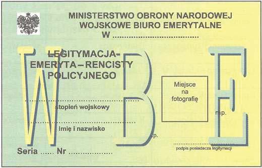 LEGITYMACJA EMERYTA-RENCISTY POLICYJNEGO (MON) Wzór nr 52 do 23, 24 Legitymacja o wymiarach 55 mm x 85 mm, oprawa twarda, materiał karton, kolor zielono ółty z napisem w tle WBE, dwustronnie