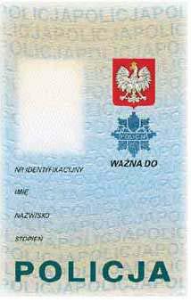 WZÓR LEGITYMACJI S U BOWEJ POLICJANTA Wzór nr 6 do 18 Legitymacja słu bowa ma form karty wykonanej z wielowarstwowego poliw glanu w formacie ID-1 o wymiarach 85,6 x 53,98 x 0,76 mm (format: wg