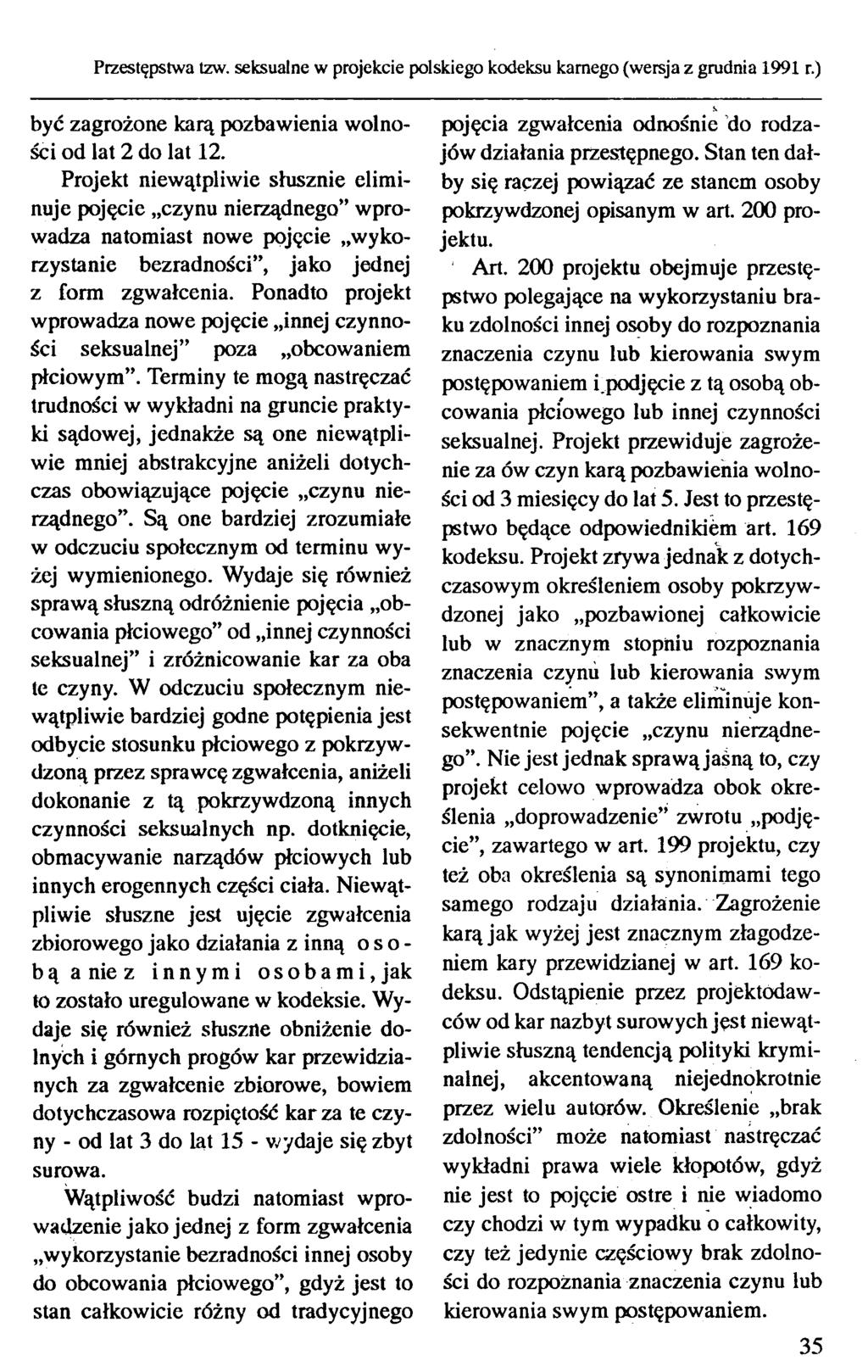 Przestępstwa tzw. seksualne w projekcie polskiego kodeksu karnego (wersja z grudnia 1991 r.) być zagrożone karą pozbawienia wolności od lat 2 do lat 12.