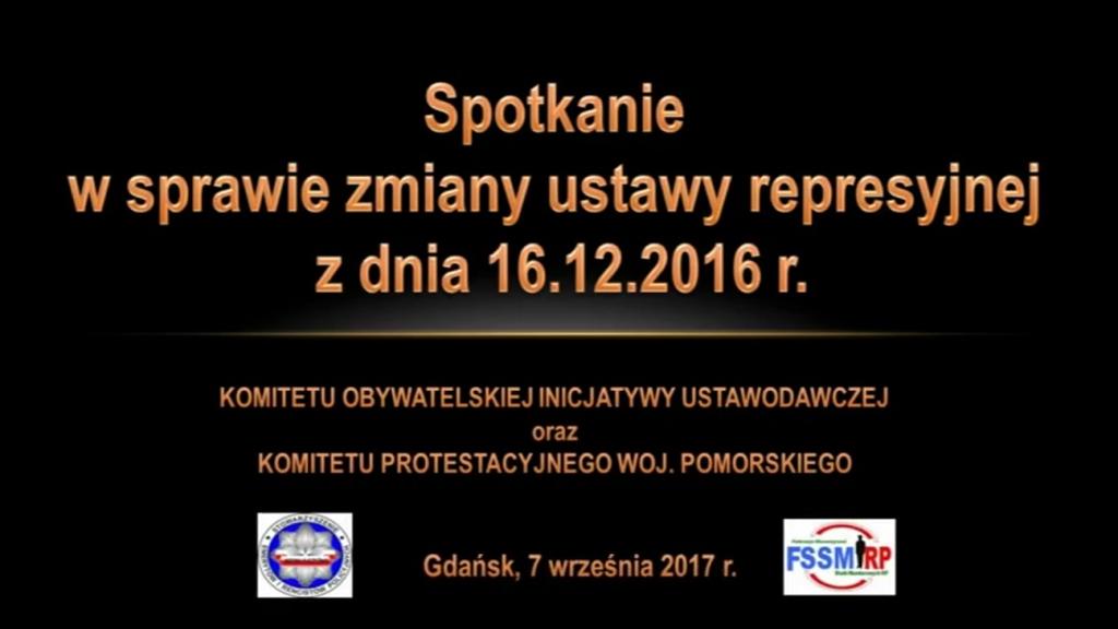 36 GDAŃSK, W JEDNOŚCI SIŁA BATALIA O PAŃSTWO PRAWA Pod takim hasłem 07 września odbyła się w Gdańsku konferencja w sprawie niegodziwej ustawy represyjnej z 16 grudnia 2016 roku, obniżającej