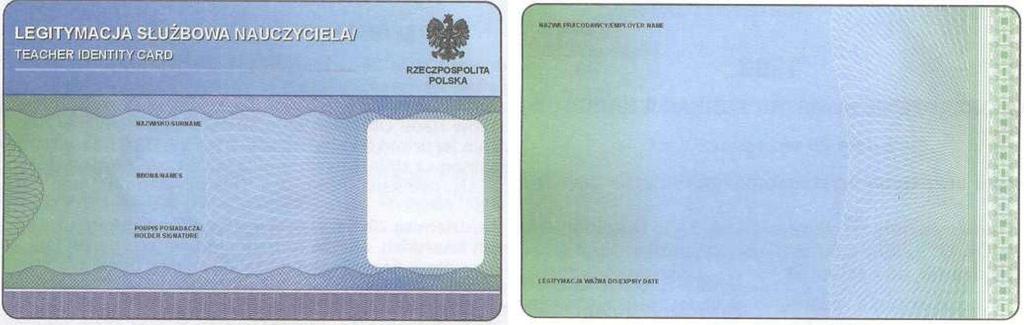 Wzór nr 49 do 31 LEGITYMACA SŁUŻBOWA NAUCZYCIELA 1) Blankiet legitymacji wykonany jest z wielowarstwowej karty laminowanej o wymiarach i właściwościach fizycznych zgodnych z wymogami dla kart