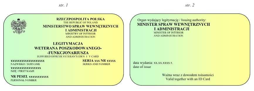 Wzór nr 53 do 27 LEGITYMACJA WETERANA POSZKODOWANEGO-FUNKCJONARIUSZA Legitymacja w postaci karty wykonanej z PVC w formacie według standardu ISO 7810 ID -1: 53,98 x 85,6 x 0,76 mm.