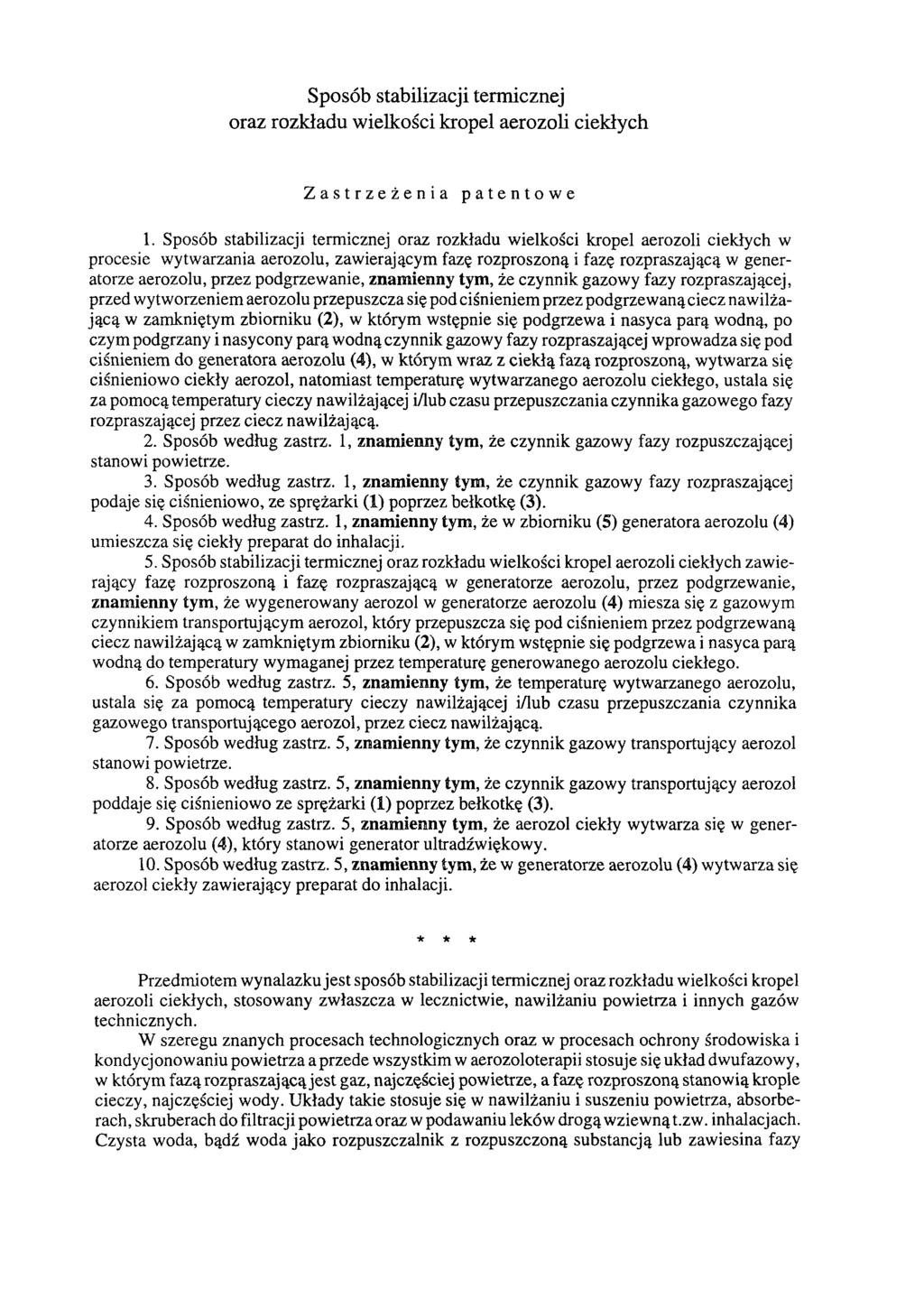 Sposób stabilizacji termicznej oraz rozkładu wielkości kropel aerozoli ciekłych Zastrzeżenia patentowe 1.