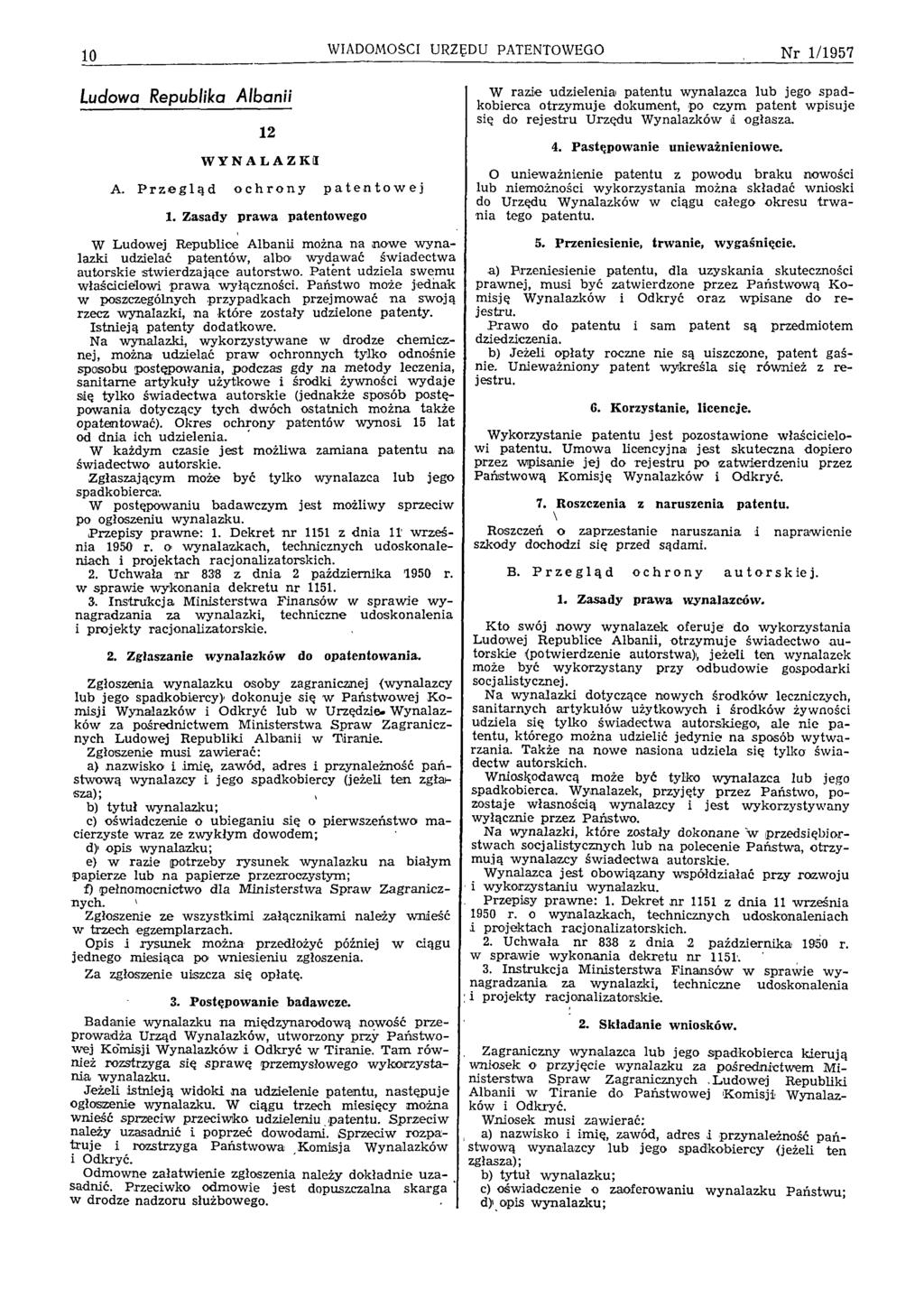 10 WIADOMOŚCI URZĘDU PATENTOWEGO N r 1/1957 Ludowa Republika Albanii 12 WYNALAZKI A. Przegląd ochrony patentowej 1.