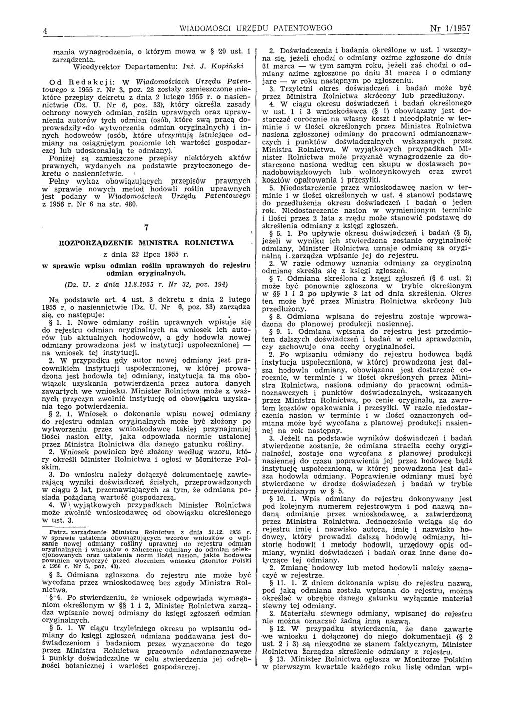 4 WIADOMOŚCI URZĘDU PATENTOWEGO N r 1/1957 m ania wynagrodzenia, o którym mowa w 20 ust. 1 zarządzenia. W icedyrektor D epartam entu: Inż. J.