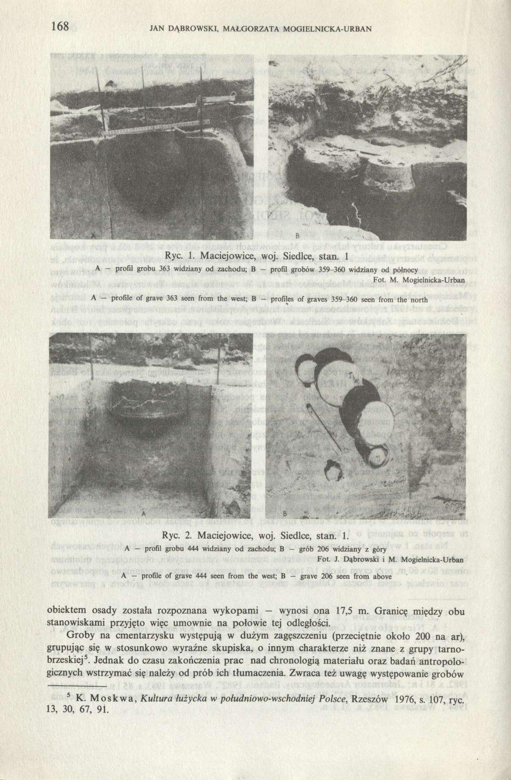 168 JAN DĄBROWSKI, MAŁGORZATA MOGIELNICKA-URBAN Ryc. 1. Maciejowice, woj. Siedlce, stan. 1 A - profil grobu 363 widziany od zachodu; B - profil grobów 359-360 widziany od północy Fot. M. Mogielnicka-Urban A - profile of grave 363 seen from the west; B - profiles of graves 359-360 seen from the north Ryc.