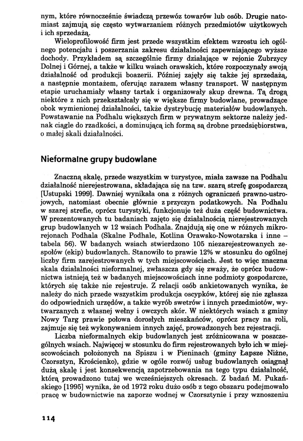 nym, które równocześnie świadczą przewóz towarów lub osób. Drugie natomiast zajmują się często wytwarzaniem różnych przedmiotów użytkowych i ich sprzedażą.