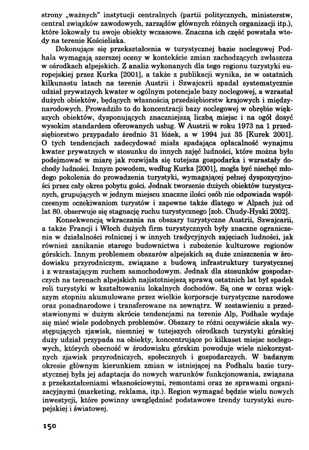 strony ważnych instytucji centralnych (partii politycznych, ministerstw, central związków zawodowych, zarządów głównych różnych organizacji itp.), które lokowały tu swoje obiekty wczasowe.