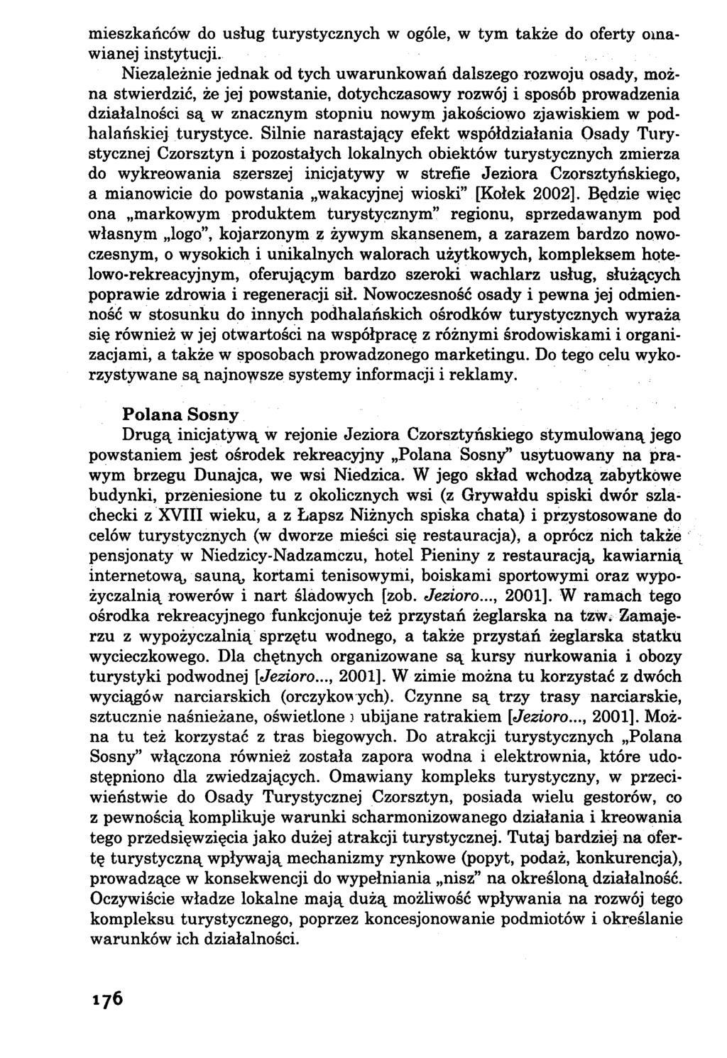 mieszkańców do usług turystycznych w ogóle, w tym także do oferty omawianej instytucji.