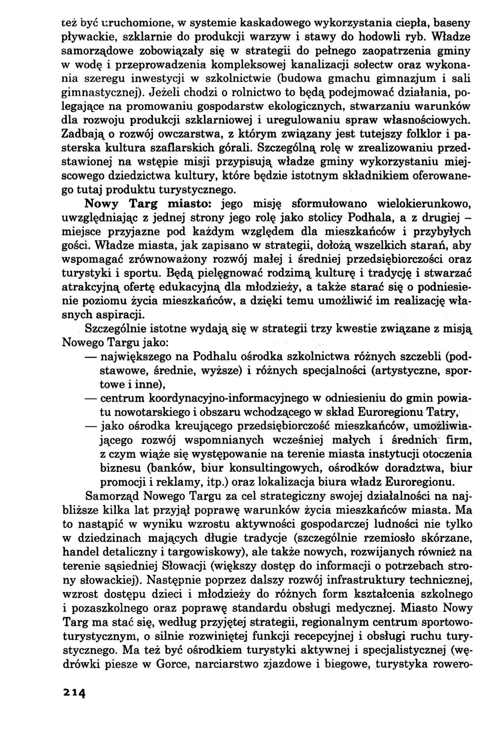 też być uruchomione, w systemie kaskadowego wykorzystania ciepła, baseny pływackie, szklarnie do produkcji warzyw i stawy do hodowli ryb.