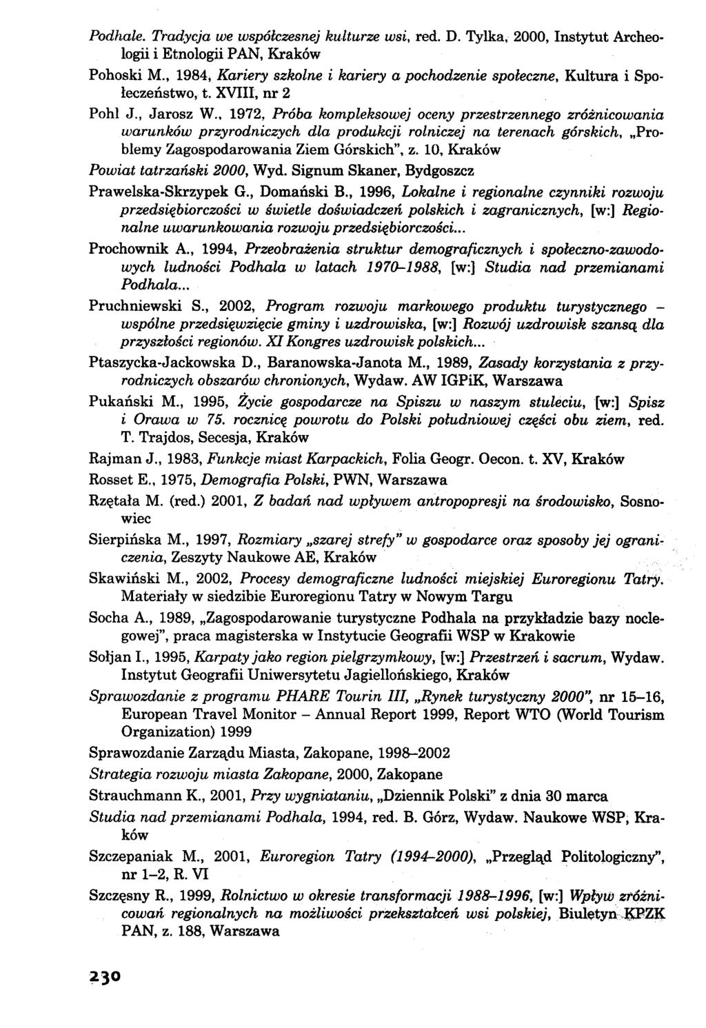 P o d h a l e. T r a d y c j a w e w s p ó ł c z e s n e j k u l t u r z e w s i, red. D. Tylka, 2000, Instytut Archeologii i Etnologii PAN, Kraków Pohoski M.