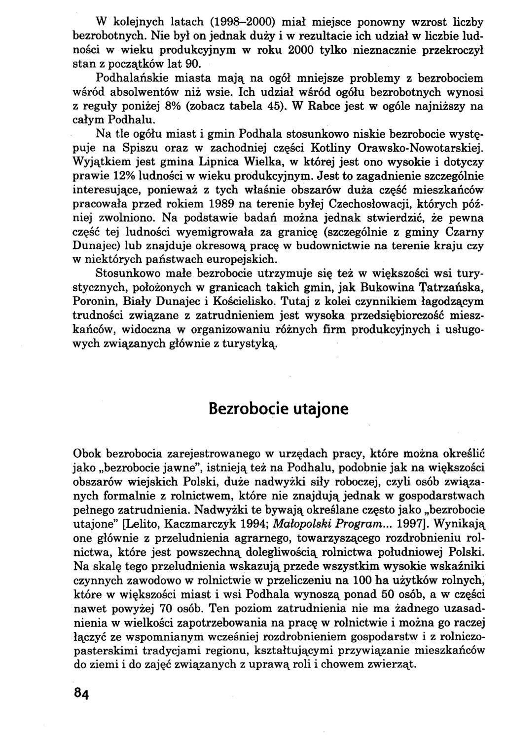 W kolejnych latach (1998-2000) miał miejsce ponowny wzrost liczby bezrobotnych.