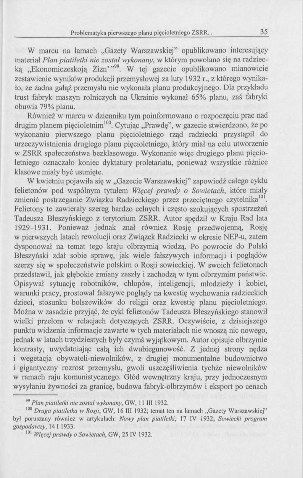 W marcu na łamach Gazety Warszawskiej opublikowano interesujący materiał Plan piatiletki nie został wykonany, w którym powołano się na radziecką Ekonomiczeskoją Żizn W tej gazecie opublikowano