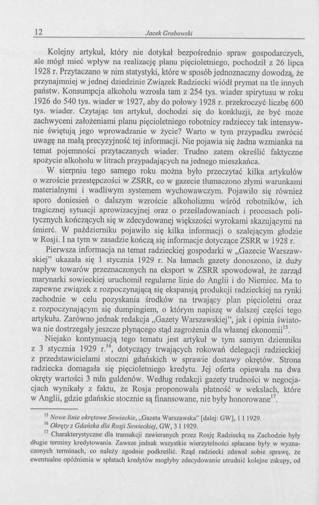 Kolejny artykuł, który nie dotykał bezpośrednio spraw gospodarczych, ale mógł mieć wpływ na realizację planu pięcioletniego, pochodził z 26 lipca 1928 r.