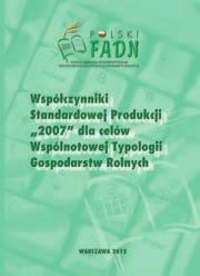 pl W dniu 21 grudnia 2010 roku Zakład Rachunkowości Rolnej IERiGŻ- -PIB, pełniący funkcję Agencji Łącznikowej FADN, formalnie przekazał do Eurostatu pierwszy komplet współczynników Standardowej