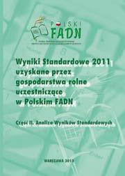 Polski FADN Wyniki standardowe uzyskane przez gospodarstwa rolne uczestniczące w Polskim FADN w 2011 roku.