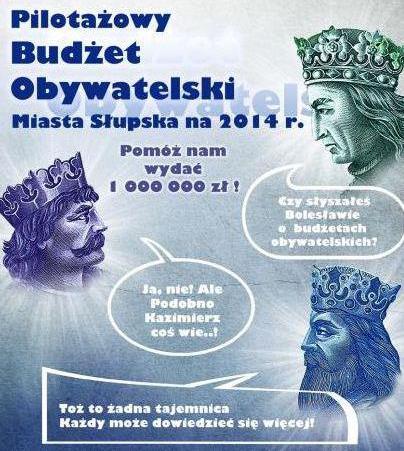 Budżet partycypacyjny 2014, Słupsk Liczba zgłoszonych zadań: 119 (brak formularza) Przeznaczony budżet: 1 000 000 zł (0,255% całkowitego budżetu) Komisja wybrała 49 projektów, które odpowiadały