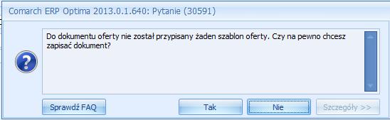 Jeśli użytkownik nie wybierze na ofercie żadnego szablonu, to przy próbie zapisu oferty na trwałe pojawi się komunikat: Rys 98.