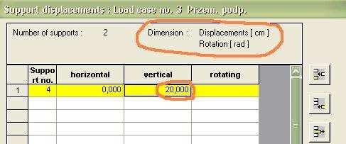 8 DEFINIOWANIE OBCIĄŻEŃ PRZEMIESZCZENIAMI PODPÓR Utworzyć kolejny przypadek obciążenia np.: Przem. podp. i wybrać Support displ.