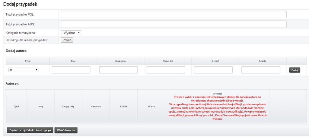 Po uzupełnieniu w/w danych w dolnej części ekranu należy uzupełnić dwa poziome panele: Dodaj autora - należy wpisać imię, nazwisko, adres e-mail,