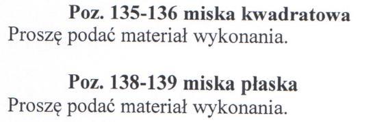 Pytanie 20: Odpowiedź 20: Zamawiający wymaga dostarczenia misek oraz talerzy wykonanych z porcelany.