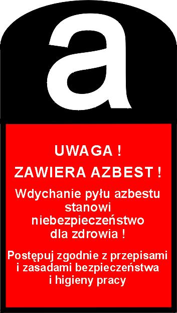 Załącznik nr 3 WZÓR OZNAKOWANIA WYROBÓW, ODPADÓW I OPAKOWAŃ ZAWIERAJĄCYCH AZBEST LUB WYROBY ZAWIERAJĄCE AZBEST, A TAKŻE MIEJSC ICH WYSTĘPOWANIA h 1 = 40% H H h 2 = 60% H Wszystkie wyroby zawierające