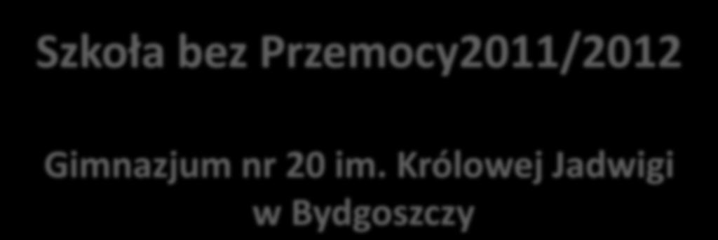 programu Szkoła bez Przemocy2011/2012