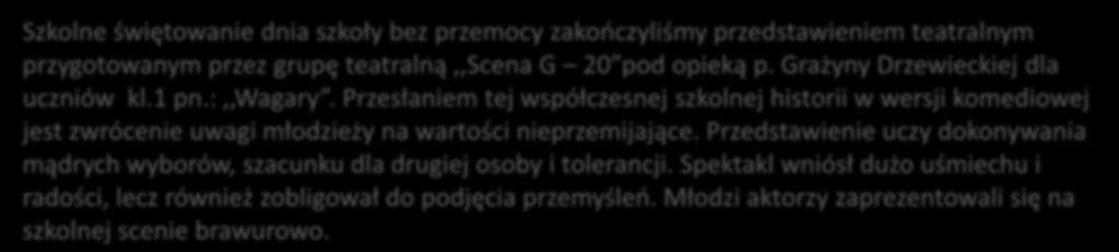 Szkolne świętowanie dnia szkoły bez przemocy zakooczyliśmy przedstawieniem teatralnym