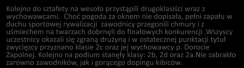 Kolejno do sztafety na wesoło przystąpili drugoklasiści wraz z wychowawcami.