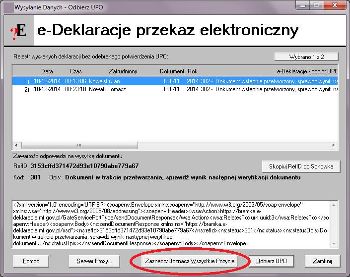 Odbiór Urzędowego Potwierdzenia Odbioru (UPO) W celu odbioru UPO dla wszystkich wysłanych wcześniej deklaracji, należy wybrać opcję menu 'Zadania', 'Wydruk Deklaracji dla Urzędu Skarbowego', 'Odbiór