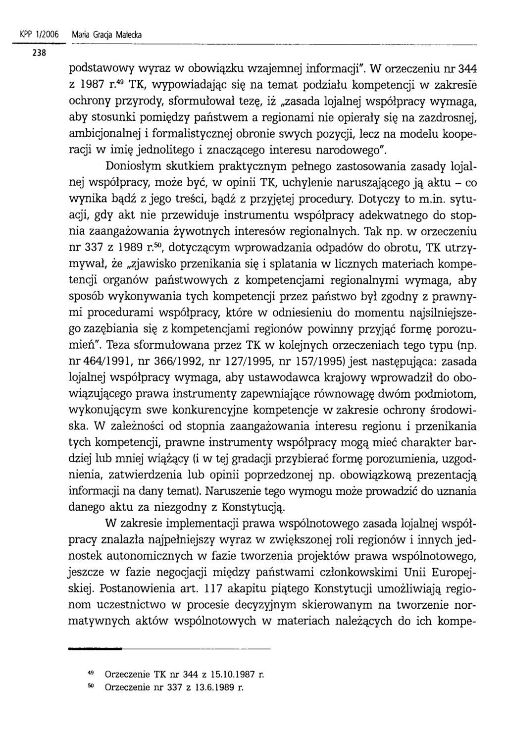 KPP 1/2006 Maria Gracja Małecka podstawowy wyraz w obowiązku wzajemnej informacji". W orzeczeniu nr 344 z 1987 r.