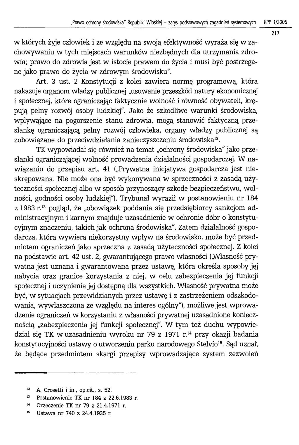 Prawo ochrony środowiska" Republiki Włoskiej - zarys podstawowych zagadnień systemowych KPP 1/2006 w których żyje człowiek i ze względu na swoją efektywność wyraża się w zachowywaniu w tych miejscach
