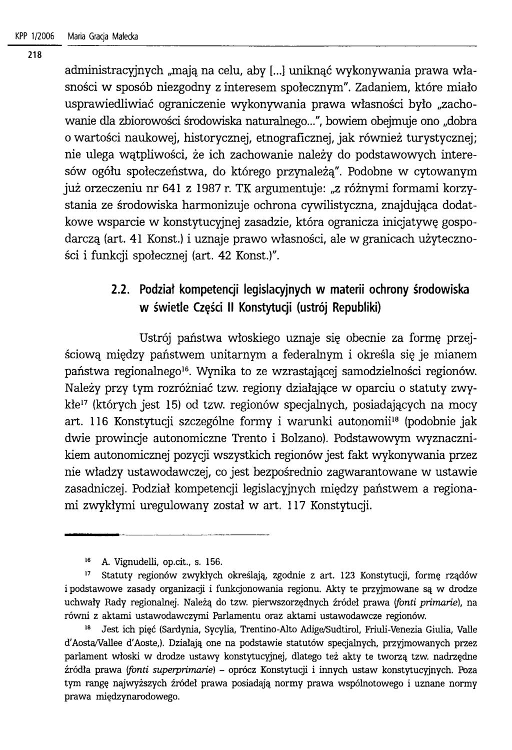 KPP 1/2006 Maria Gracja Małecka administracyjnych mają na celu, aby [...] uniknąć wykonywania prawa w łasności w sposób niezgodny z interesem społecznym".