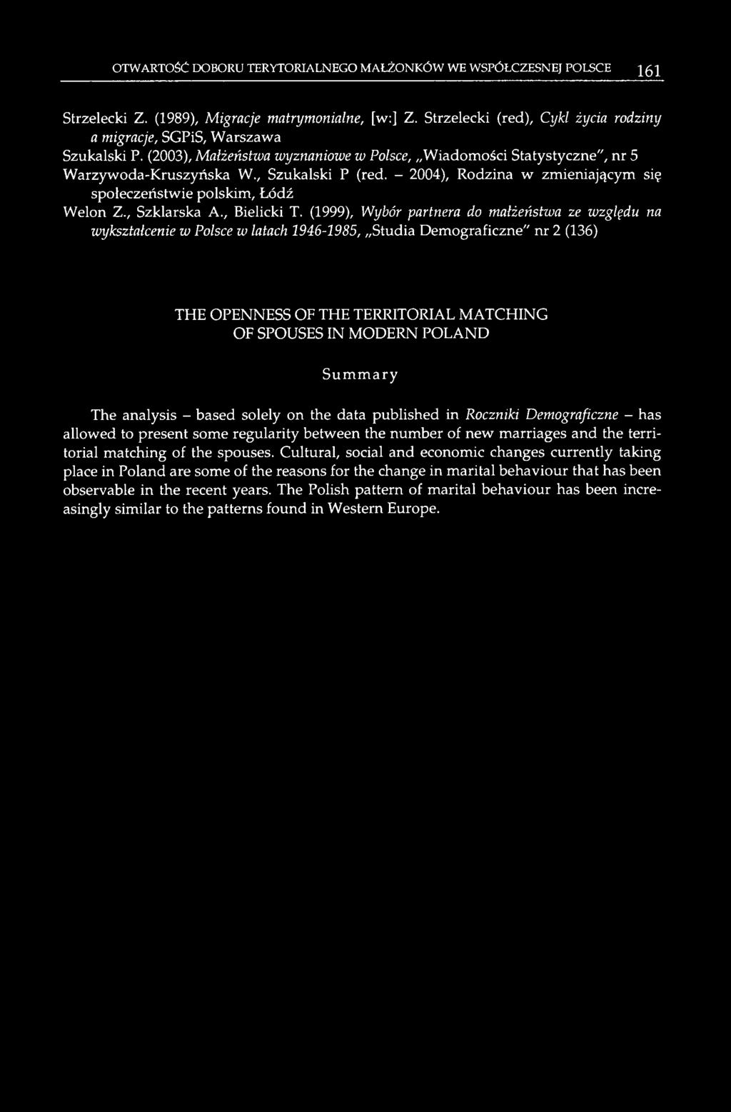 OTWARTOŚĆ DOBORU TERYTORIALNEGO MAŁŻONKÓW WE WSPÓŁCZESNEJ POLSCE J g J Strzelecki Z. (1989), Migracje matrymonialne, [w:] Z.