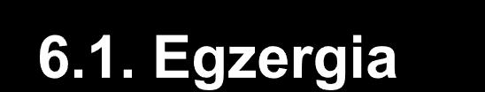 Egzergia miernik jakości energii. Poziom zerowy wyznacza przyroda - skład chemiczny i parametry stanu powszechnie wystę- pujących składników przyrody. (bogactwa naturalne?
