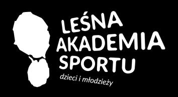 Załącznik nr 1 do umowy o współpracy LEŚNA AKADEMIA SPORTU DZIECI I MŁODZIEŻY - ZAŁOŻENIA PROJEKTU WSTĘP: Leśna Akademia Sportu Dzieci i Młodzieży (LAS) to projekt edukacyjny dla dzieci i młodzieży z