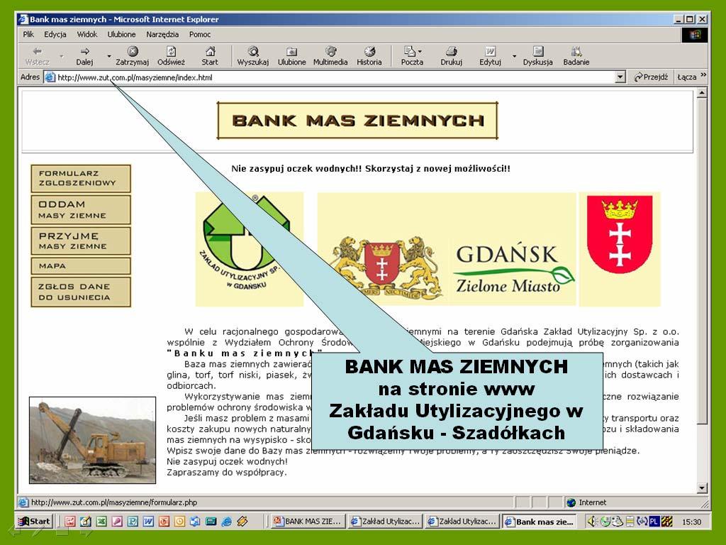 Bank Mas Ziemnych W celu sprawniejszego przepływu informacji pomiędzy inwestorami w zakresie możliwości wykorzystania czystej ziemi z wykopów pod inwestycje ( np.: piasku, żwiru, gliny, torfu itp.