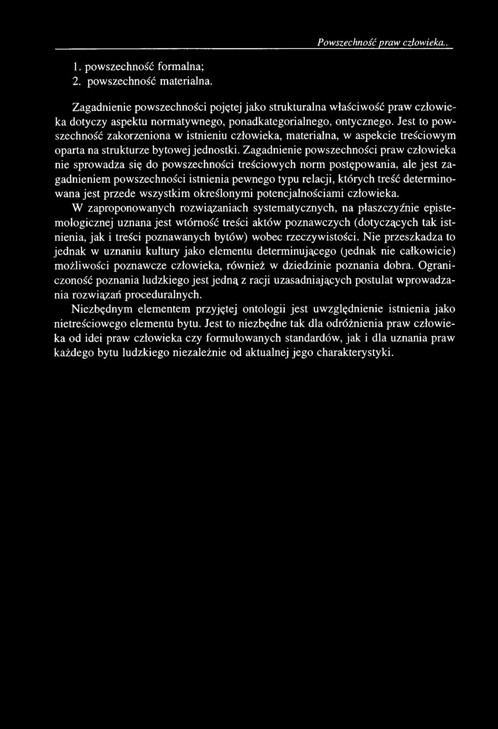 Powszechność praw człowieka... 1. powszechność formalna; 2. powszechność materialna.